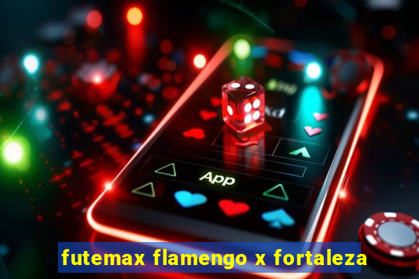 futemax flamengo x fortaleza